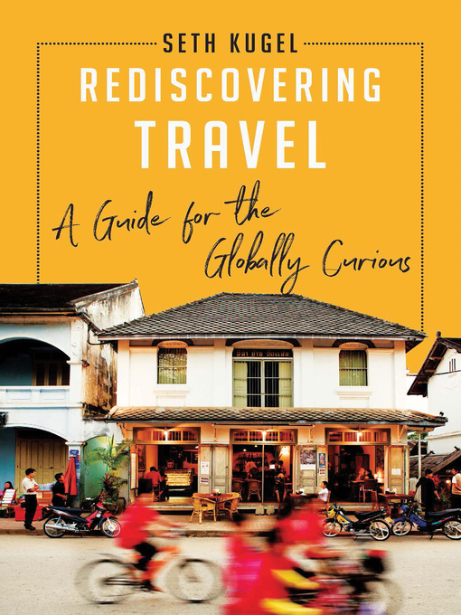 Title details for Rediscovering Travel by Seth Kugel - Wait list
